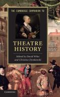 The Cambridge Companion to Theatre History edito da Cambridge University Press