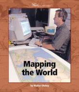 Mapping the World di Walter G. Oleksy edito da Children's Press(CT)