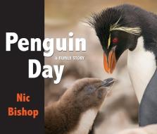 Penguin Day di Nic Bishop edito da SCHOLASTIC