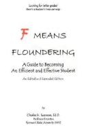 F Means Floundering di Charles H. Swanson Ed D. edito da iUniverse