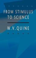 From Stimulus to Science di Willard Van Orman Quine edito da HARVARD UNIV PR
