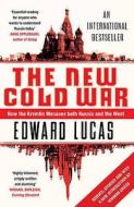 The New Cold War di Edward Lucas edito da Bloomsbury Publishing Plc