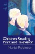 Children Reading Print and Television Narrative di Dr Muriel Robinson edito da Routledge