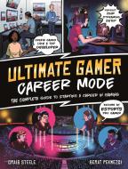 The Ultimate Gamer Guide: Career Mode di Craig Steele edito da KINGFISHER