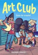 Art Club (a Graphic Novel) di Rashad Doucet edito da LITTLE BROWN & CO