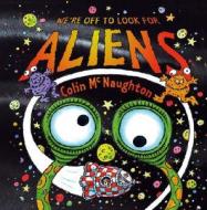 We're Off to Look for Aliens: Two Books in One! [With Paperback Book] di Colin McNaughton edito da Candlewick Press (MA)