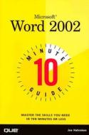 10 Minute Guide To Microsoft Word 2002 di Joe Habraken edito da Pearson Education (us)