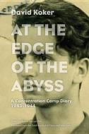 At the Edge of the Abyss di David Koker edito da Northwestern University Press