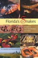 Florida's Snakes: A Guide to Their Identification and Habits di Richard D. Bartlett, Patricia Bartlett edito da UNIV PR OF FLORIDA