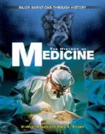 The History of Medicine di Michael Woods, Mary B. Woods edito da Twenty First Century Books (CO)