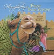 Humphrey\'s First Palm Sunday di Carol Heyer edito da Ideals Publications