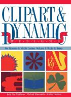 Clipart and Dynamic Designs di Judy G. Matthews, Peter Matthews edito da Libraries Unlimited