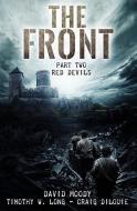 The Front: Red Devils di David Moody, Timothy W. Long, Craig Dilouie edito da INFECTED BOOKS