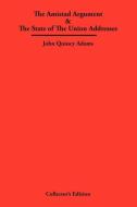 The Amistad Argument & The State of The Union Addresses di John Quincy Adams edito da Frederick Ellis
