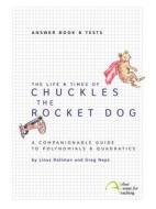 The Life & Times of Chuckles the Rocket Dog: Answer Book & Tests di Linus Christian Rollman, Greg Logan Neps edito da Intellect, Character, and Creativity Institut