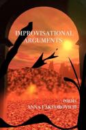 Improvisational Arguments: Poems di Anna Faktorovich edito da Fomite