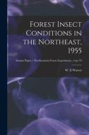 Forest Insect Conditions in the Northeast, 1955; no.79 edito da LIGHTNING SOURCE INC