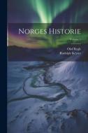 Norges Historie; Volume 1 di Oluf Rygh, Rudolph Keyser edito da LEGARE STREET PR