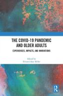 The COVID-19 Pandemic And Older Adults edito da Taylor & Francis Ltd