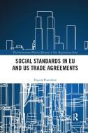 Social Standards In EU And US Trade Agreements di Evgeny Postnikov edito da Taylor & Francis Ltd