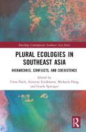 Plural Ecologies In Southeast Asia edito da Taylor & Francis Ltd