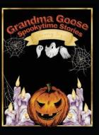 Grandma Goose Spookytime Stories di January Joyce edito da DaddyDuckPress