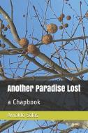 Another Paradise Lost: a Chapbook di Arnaldo Salas edito da INDEPENDENTLY PUBLISHED