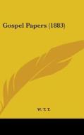 Gospel Papers (1883) edito da Kessinger Publishing
