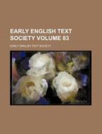 Early English Text Society Volume 83 di Early English Text Society edito da Rarebooksclub.com