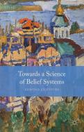Towards a Science of Belief Systems di E. Griffiths edito da Palgrave Macmillan