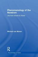 Phenomenology of the Newborn di Michael (University of Alberta van Manen edito da Taylor & Francis Ltd