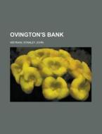 Ovington's Bank di Stanley John Weyman edito da Rarebooksclub.com