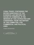 China Trade di Thomas John Buckton edito da Rarebooksclub.com