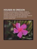 Houses In Oregon: Rice Northwest Museum di Books Llc edito da Books LLC, Wiki Series