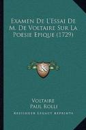 Examen de L'Essai de M. de Voltaire Sur La Poesie Epique (1729) di Voltaire, Paul Rolli edito da Kessinger Publishing