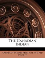 The Canadian Indian edito da Nabu Press