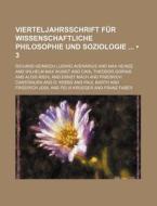 Vierteljahrsschrift Fur Wissenschaftliche Philosophie Und Soziologie (3) di Richard Heinrich Ludwig Avenarius edito da General Books Llc
