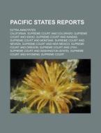 Pacific States Reports (volume 36); Extra Annotated di California Supreme Court edito da General Books Llc