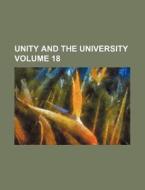 Unity and the University Volume 18 di Books Group edito da Rarebooksclub.com
