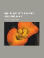 Bible Society Record Volume 64-66 di American Bible Society edito da Rarebooksclub.com