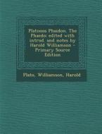 Platonos Phaidon. the Phaedo; Edited with Introd. and Notes by Harold Williamson di Plato, Harold Williamson edito da Nabu Press