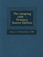 The Escaping Club - Primary Source Edition edito da Nabu Press