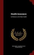 Health Insurance di Benjamin S Warren, Edgar Sydenstricker edito da Andesite Press