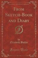 From Sketch-book And Diary (classic Reprint) di Elizabeth Butler edito da Forgotten Books