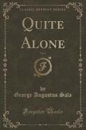 Quite Alone, Vol. 2 Of 3 (classic Reprint) di George Augustus Sala edito da Forgotten Books