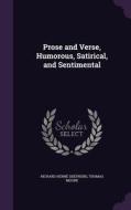 Prose And Verse, Humorous, Satirical, And Sentimental di Richard Herne Shepherd, Thomas Moore edito da Palala Press