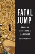 Fatal Jump di Leslie Reperant edito da Johns Hopkins University Press