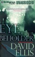 Eye of the Beholder di David Ellis edito da Brilliance Corporation