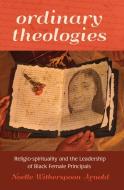 Ordinary Theologies di Noelle Witherspoon Arnold edito da Lang, Peter