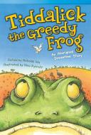 Tiddalick, the Greedy Frog: An Aboriginal Dreamtime Story (Fluent Plus) di Nicholas Wu edito da SHELL EDUC PUB